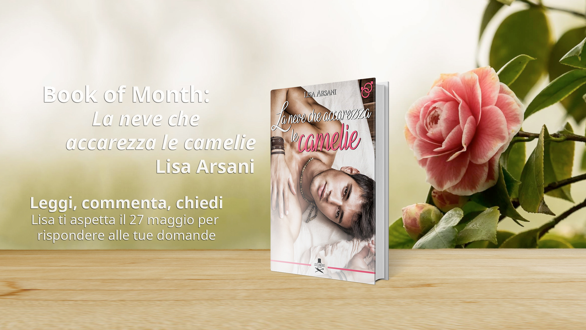 Book of Month: 05/2018 La neve che accarezza le camelie di Lisa Arsani