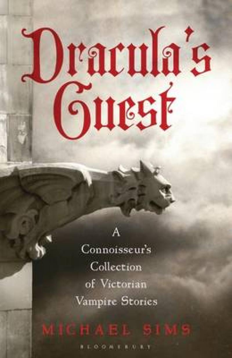 Dracula's Guest : A Connoisseur's Collection of Victorian Vampire Stories Paperback / softback by Michael Sims