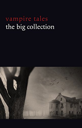 Vampire Tales: The Big Collection (80+ stories in one volume)