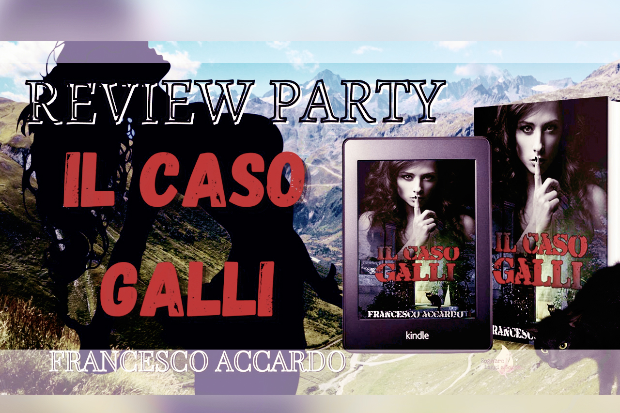 Il Caso Galli di Francesco Accardo – Review Party