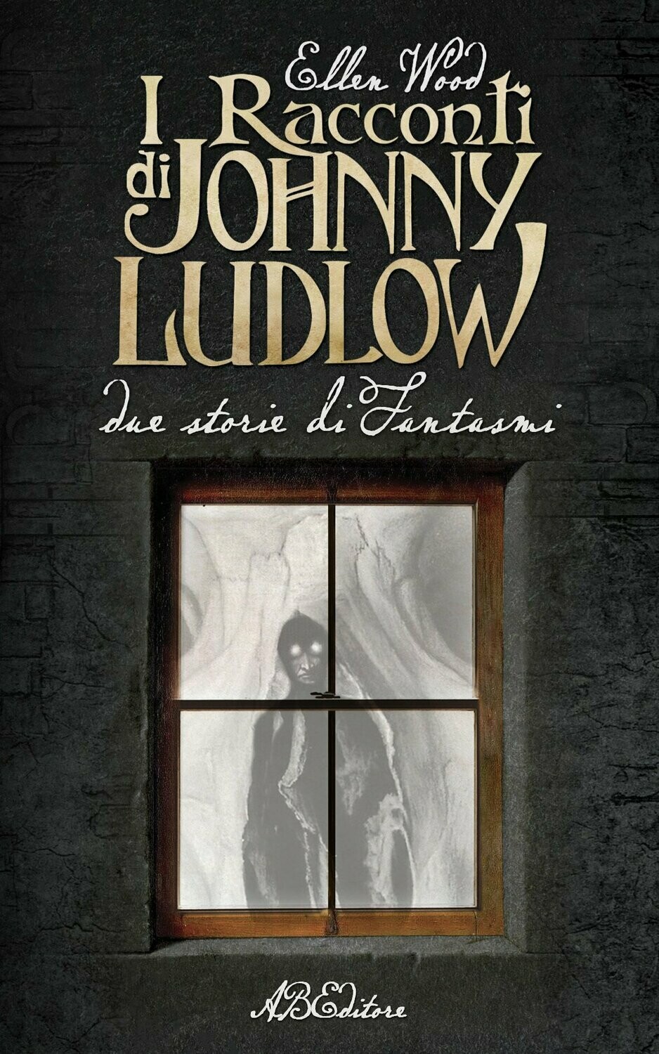 I racconti di Johnny Ludlow di Ellen Wood