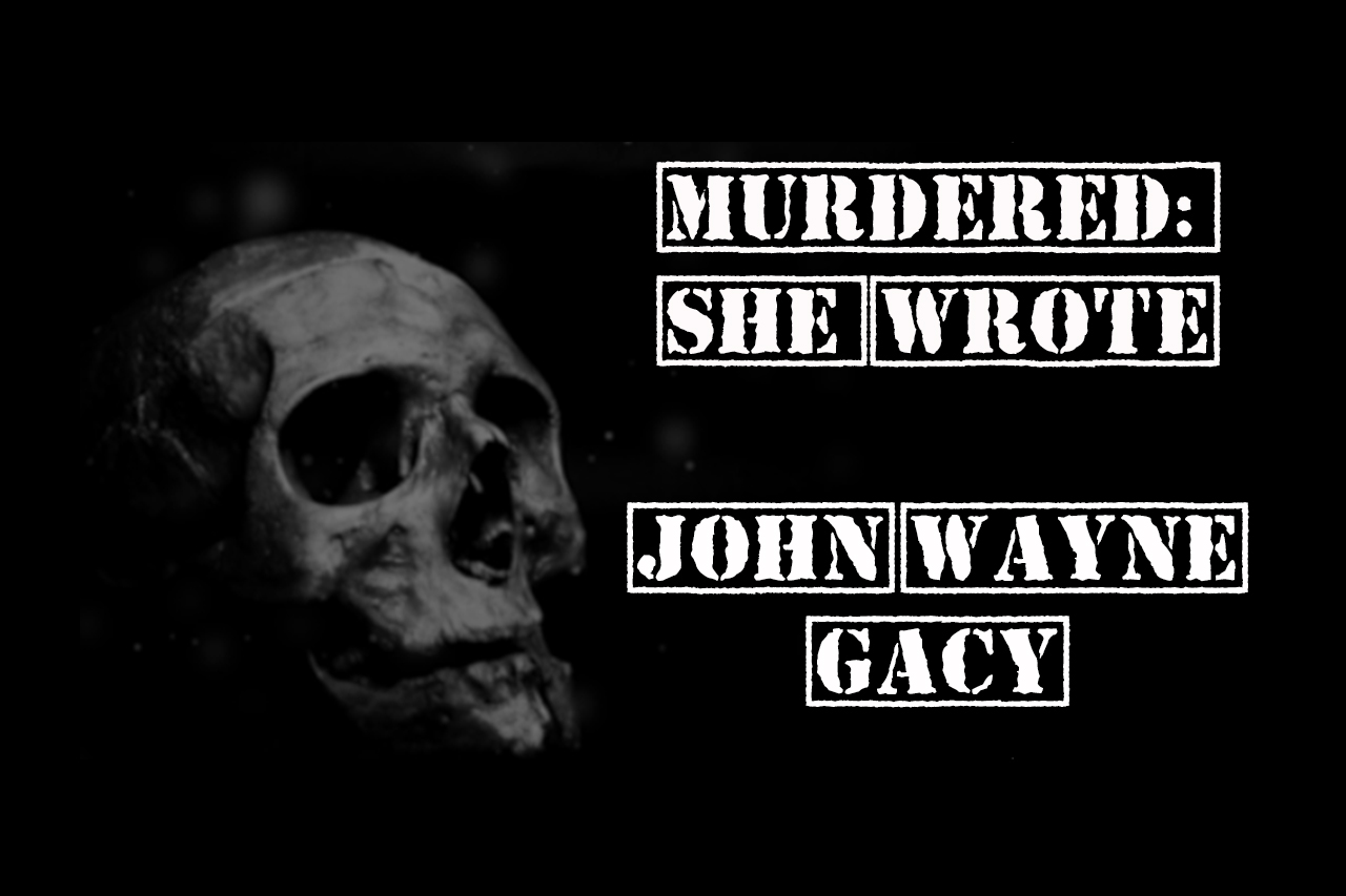 Il Killer Clown: John Wayne Gacy Jr – Murdered, she wrote