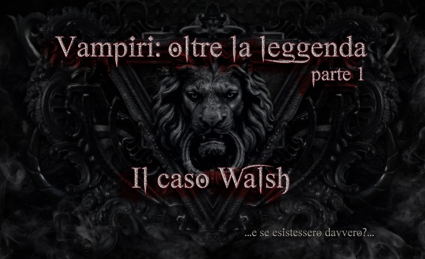 Il caso Susan Walsh – Vampiri: oltre la leggenda