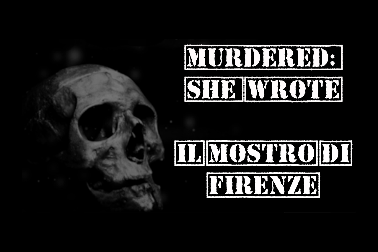 Il Mostro di Firenze – Murdered: she wrote