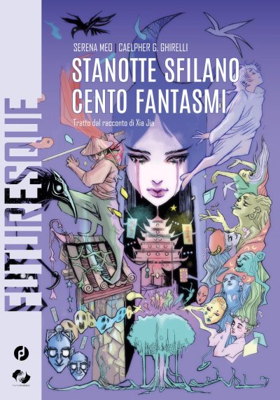 Stanotte sfilano cento fantasmi di Serena Meo, Xia Jia e Caelpher