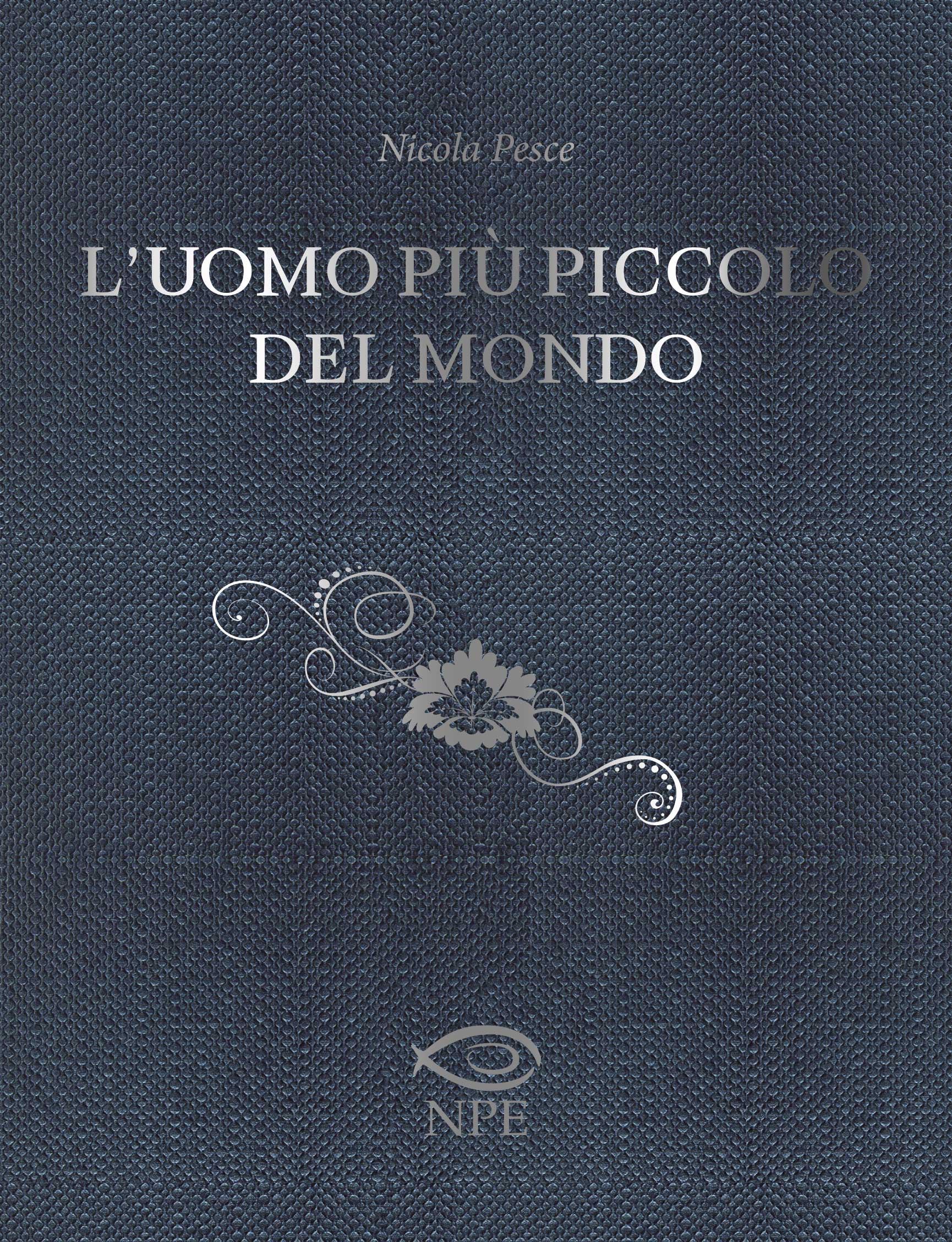 L’Uomo più piccolo del mondo di Nicola Pesce