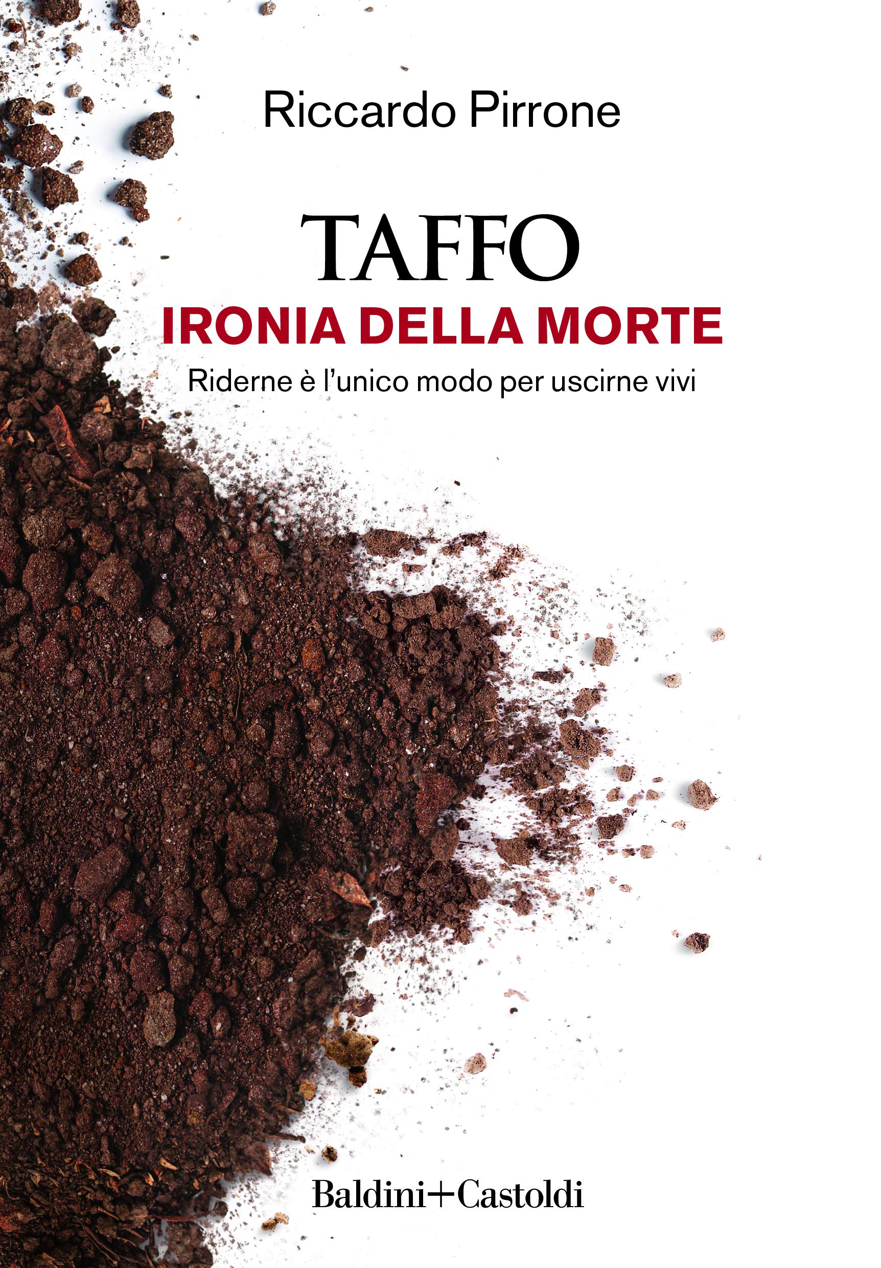 TAFFO. Ironia della morte. Riderne è l’unico modo per uscirne vivi di Riccardo Pirrone