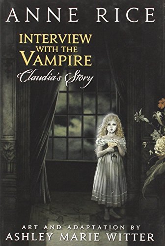 Interview With The Vampire: Claudia's Story (The Vampire Chronicles)
