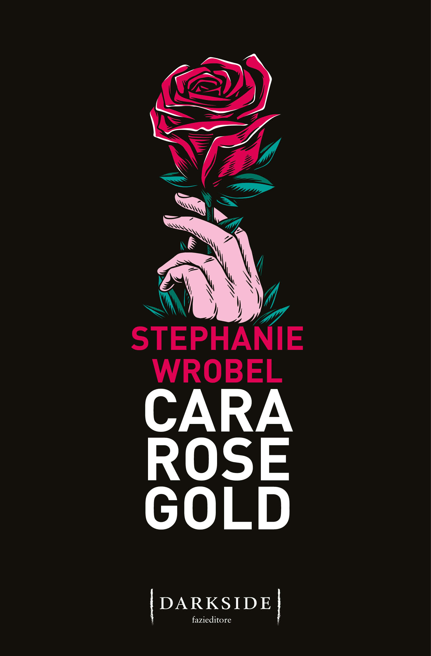 Cara Rose Gold Copertina flessibile – 7 ottobre 2021di Stephanie Wrobel (Autore), Donatella Rizzati (Traduttore)