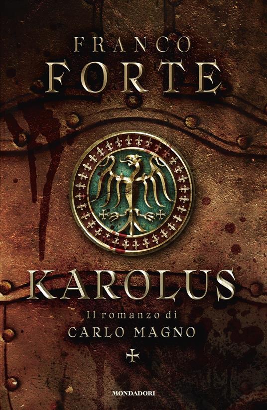 Karolus. Il romanzo di Carlo Magno Copertina rigida – 17 gennaio 2023di Franco Forte (Autore)